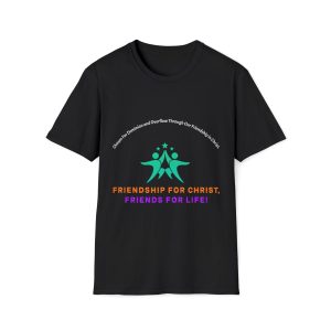 Friendship For Christ Friends For Life T-Shirt — Chosen For Dominion and Overflow Through Our Friendship in Christ.