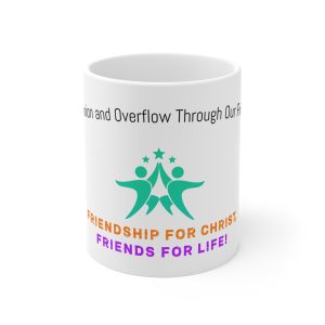 Friendship For Christ Friends For Life — Chosen For Dominion and Overflow Through Our Friendship in Christ.