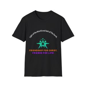 Friendship For Christ Friends For Life T-Shirt — Light of the World and Salt of The Earth.